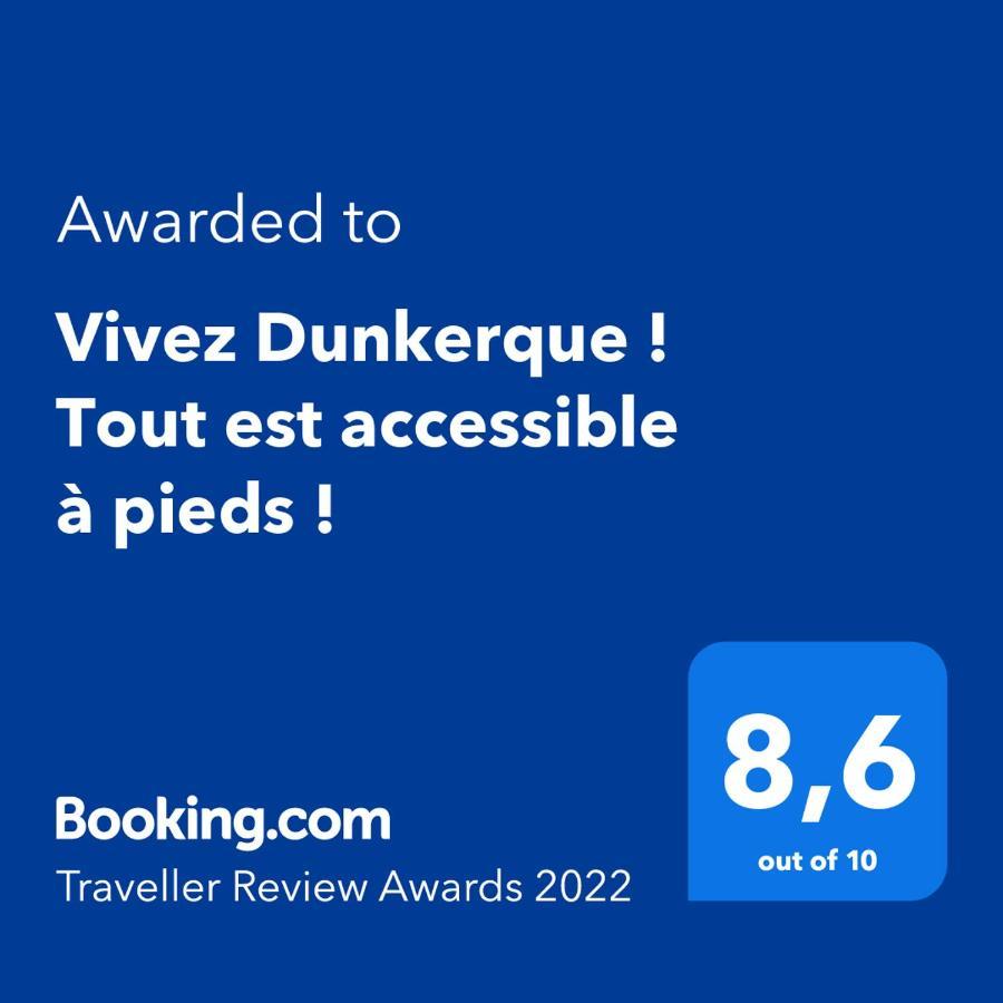 Vivez Dunkerque ! Tout Est Accessible A Pieds ! Dunkirk Exteriér fotografie